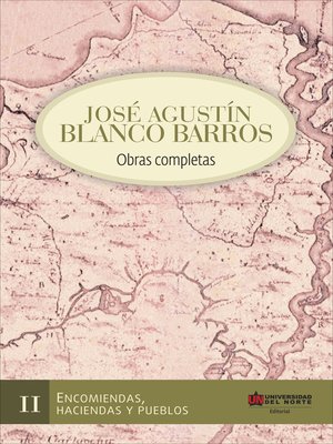 cover image of Jose Agustín Blanco Barros / Obras completas. Tomo II.